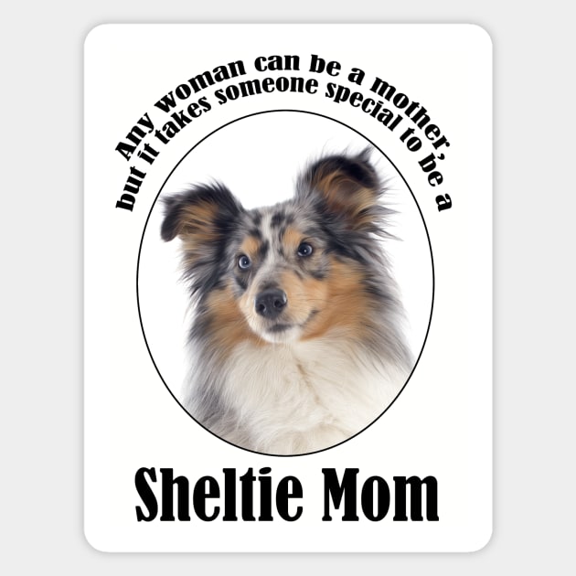 Blue Merle Sheltie Mom Magnet by You Had Me At Woof